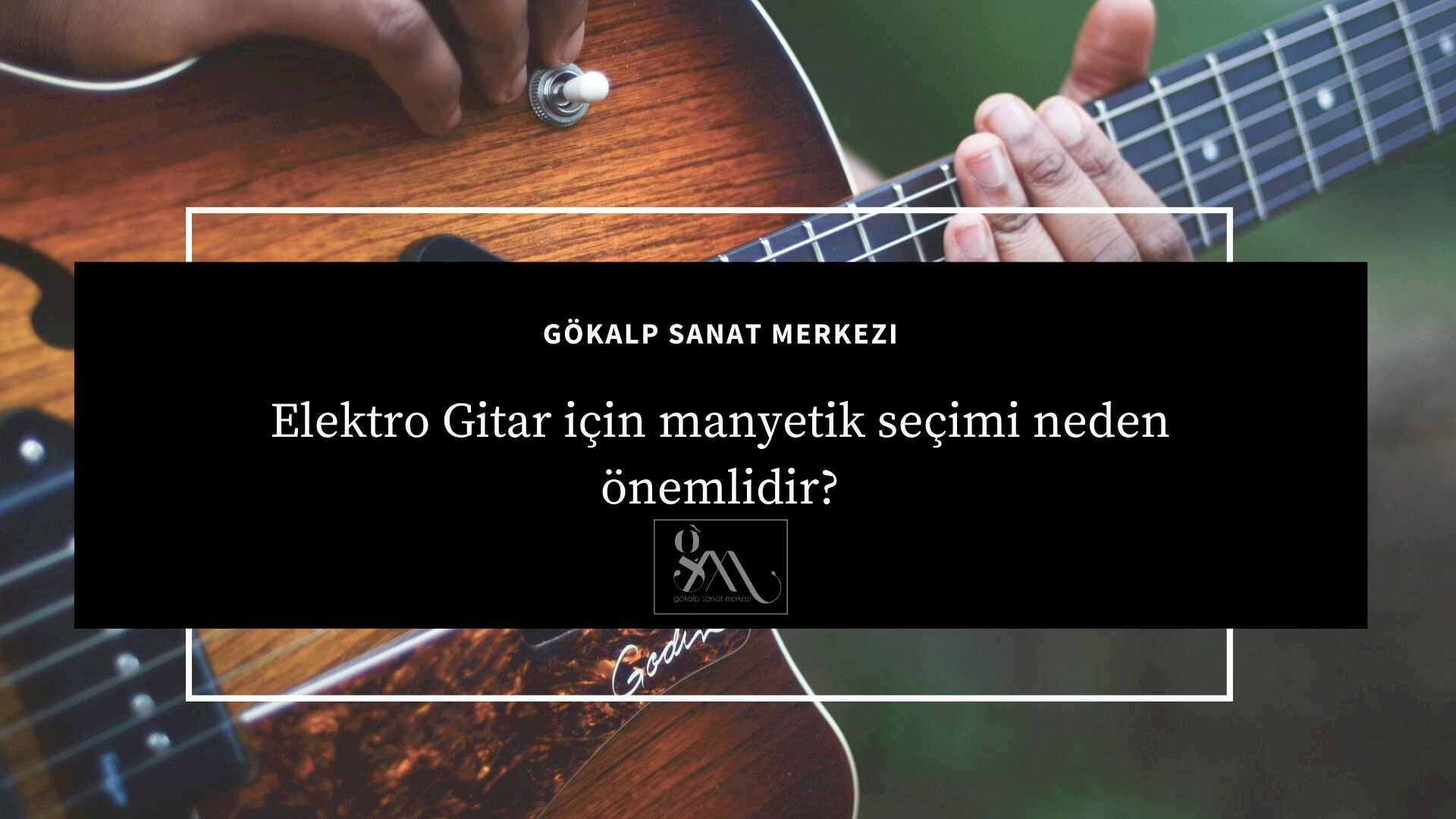Elektro Gitar için manyetik seçimi neden önemlidir?