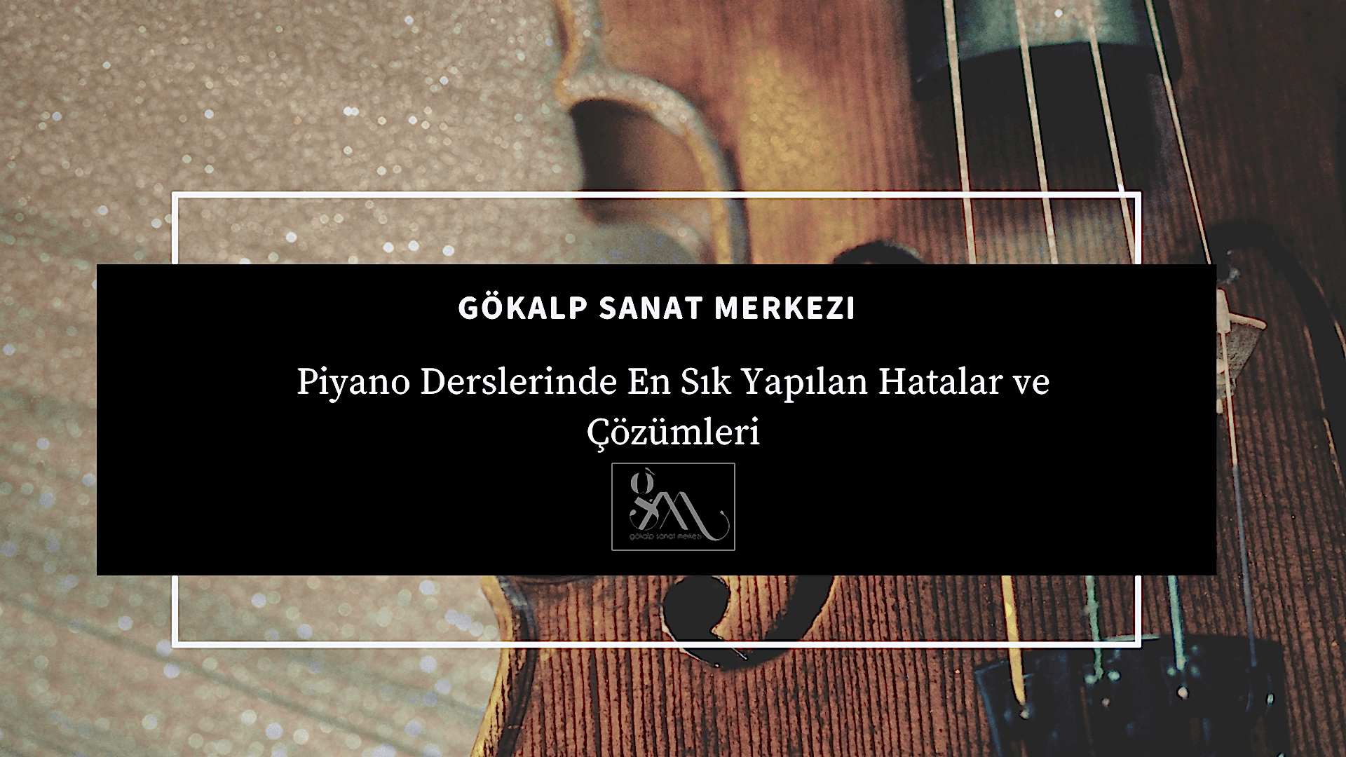 Piyano Derslerinde En Sık Yapılan Hatalar ve Çözümleri